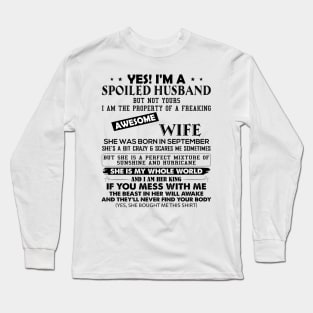 Yes I Am Spoiled Husband But Not Yours I Am The Property Of A Wife She Was Born In September Long Sleeve T-Shirt